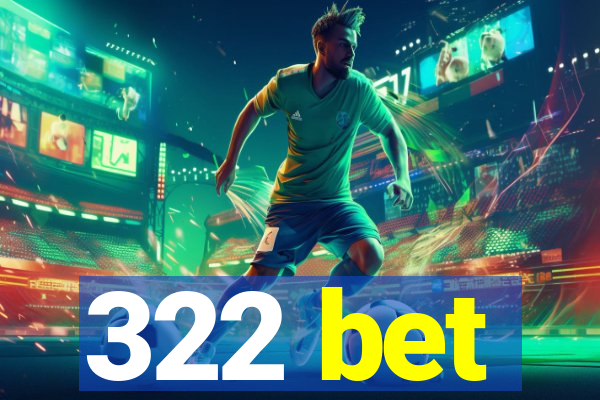 322 bet